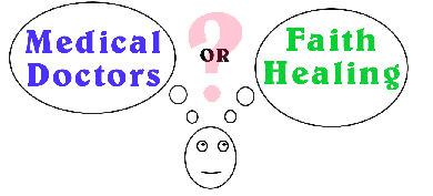 choice between medical doctors or faith healing choice between medical doctors or faith healing